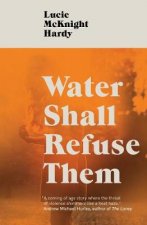 Könyv Water Shall Refuse Them Lucie McKnight Hardy