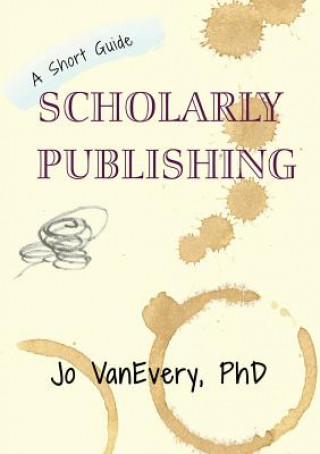 Kniha Scholarly Publishing Jo VanEvery
