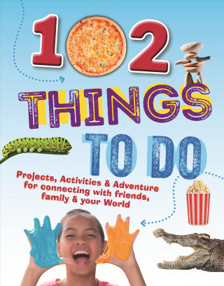 Książka 102 Things to Do: Projects, Activities, and Adventures for Connecting with Friends, Family and Your World Paul Mason