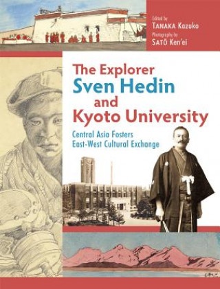 Carte The Explorer Sven Hedin and Kyoto University Kazuko Tanaka