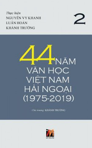 Könyv 44 Nam Van Hoc Viet Nam Hai Ngoai (1975-2019) - Tap 2 THANH NGUYEN