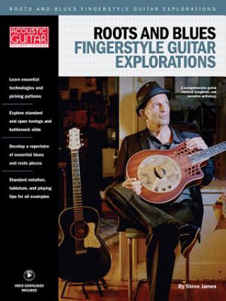 Kniha Roots & Blues Fingerstyle Guitar Explorations: Acoustic Guitar Private Lessons Steve James