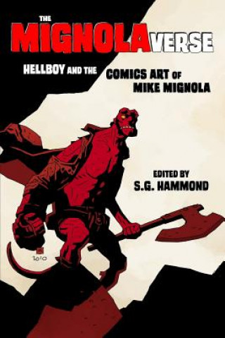 Könyv The Mignolaverse: Hellboy and the Comics Art of Mike Mignola Scott Cederlund