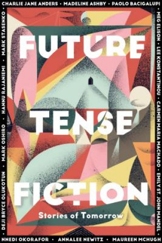 Carte Future Tense Fiction: Stories of Tomorrow Charlie Jane Anders