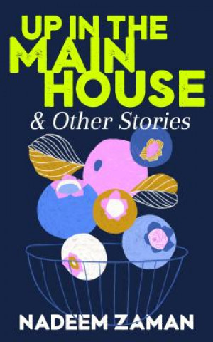 Carte Up in the Main House & Other Stories Nadeem Zaman