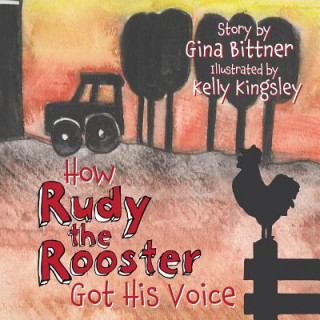 Książka How Rudy the Rooster Got His Voice Gina Bittner