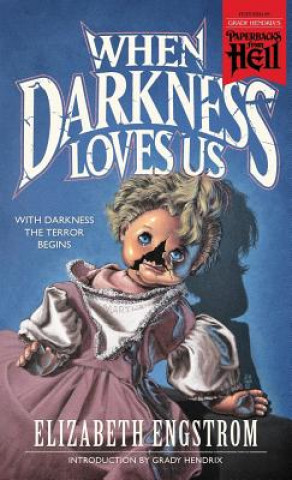 Kniha When Darkness Loves Us (Paperbacks from Hell) Elizabeth Engstrom