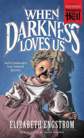 Książka When Darkness Loves Us (Paperbacks from Hell) Elizabeth Engstrom