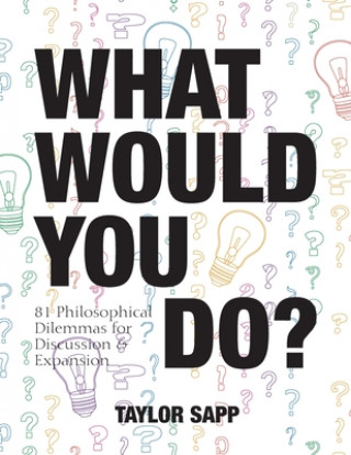 Книга What Would You Do? Taylor Sapp