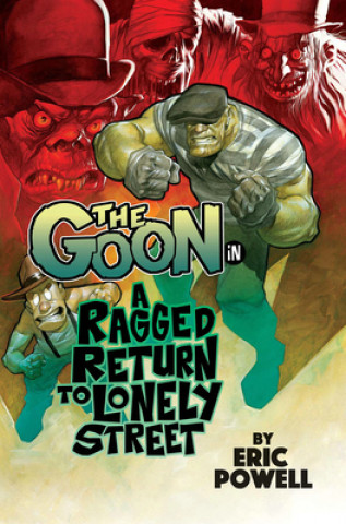 Book Goon Volume 1: A Ragged Return to Lonely Street Eric Powell