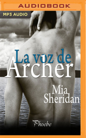 Digital LA VOZ DE ARCHER Mia Sheridan