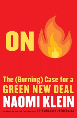 Könyv On Fire: The (Burning) Case for a Green New Deal Naomi Klein