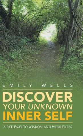 Knjiga Discover Your Unknown Inner Self Emily Wells