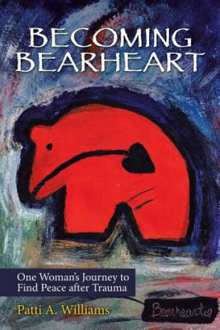 Buch Becoming Bearheart Patti a. Williams