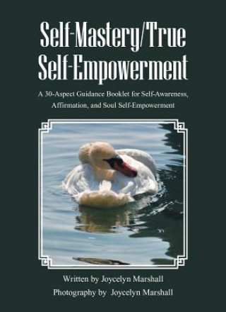 Книга SELF-MASTERY TRUE SELF-EMPOWERMENT: A 30 JOYCELYN MARSHALL