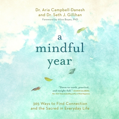 Digital A Mindful Year: 365 Ways to Find Connection and the Sacred in Everyday Life Aria Campbell-Danesh