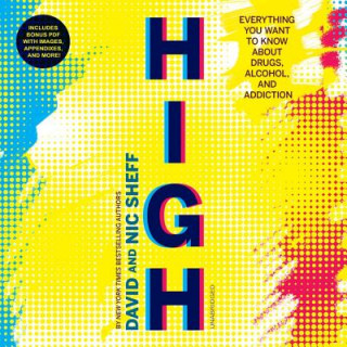 Digital High: Everything You Want to Know about Drugs, Alcohol, and Addiction David Sheff