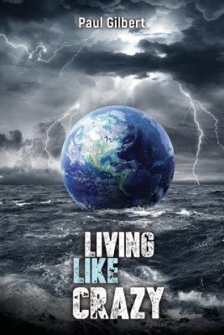 Book Living Like Crazy Paul Gilbert