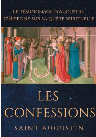 Könyv Les Confessions de Saint Augustin Saint Augustin