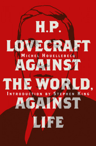 Könyv H. P. Lovecraft: Against the World, Against Life Michel Houellebecq