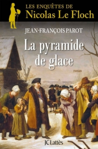 Könyv Les enqu?tes de Nicolas Le Floch La pyramide de glace Jean-François Parot