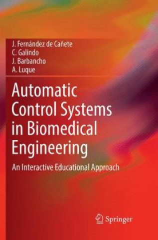 Kniha Automatic Control Systems in Biomedical Engineering J. Fernandez de Canete