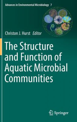 Kniha Structure and Function of Aquatic Microbial Communities Christon J. Hurst