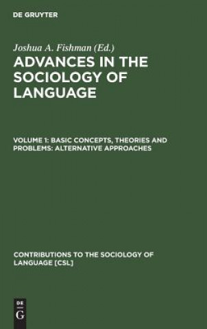 Kniha Basic concepts, theories and problems: alternative approaches Joshua A. Fishman