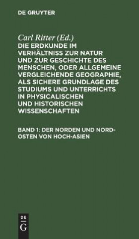 Knjiga Norden und Nord-Osten von Hoch-Asien Carl Ritter