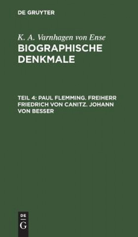 Könyv Paul Flemming. Freiherr Friedrich von Canitz. Johann von Besser K a Varnhagen Von Ense