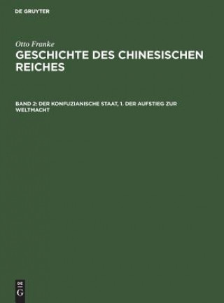 Kniha Konfuzianische Staat, 1. Der Aufstieg Zur Weltmacht Otto Franke