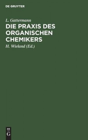 Knjiga Praxis des organischen Chemikers L Gattermann