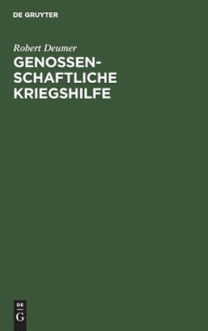 Buch Genossenschaftliche Kriegshilfe Robert Deumer