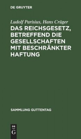 Kniha Reichsgesetz, betreffend die Gesellschaften mit beschrankter Haftung Ludolf Parisius