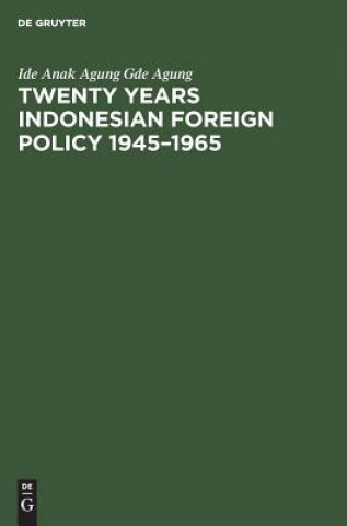 Book Twenty years Indonesian foreign policy 1945-1965 Ide Anak Agung Gde Agung