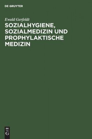 Book Sozialhygiene, Sozialmedizin und prophylaktische Medizin Ewald Gerfeldt