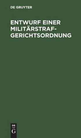 Libro Entwurf einer Militarstrafgerichtsordnung De Gruyter