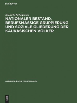 Kniha Nationaler Bestand, berufsmassige Gruppierung und soziale Gliederung der kaukasischen Voelker Bachschi Ischchanian