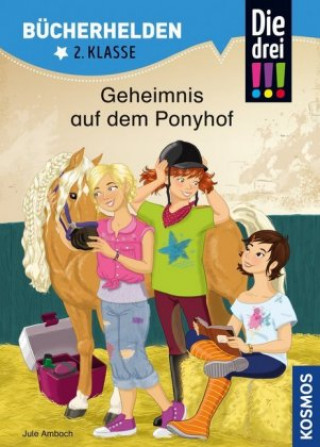 Buch Die drei !!!, Bücherhelden 2. Klasse, Geheimnis auf dem Ponyhof Jule Ambach