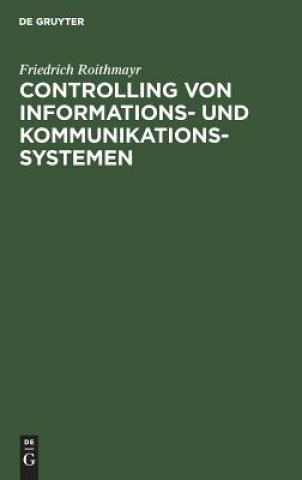 Buch Controlling Von Informations- Und Kommunikationssystemen Friedrich Roithmayr