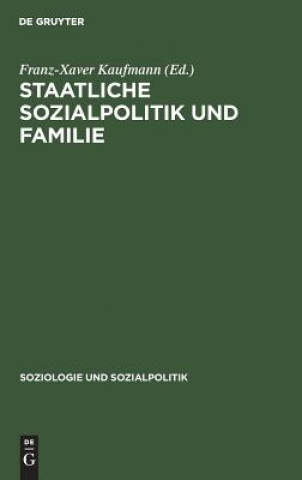 Kniha Staatliche Sozialpolitik und Familie Franz-Xaver Kaufmann
