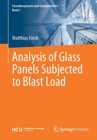 Kniha Analysis of Glass Panels Subjected to Blast Load Matthias Forch