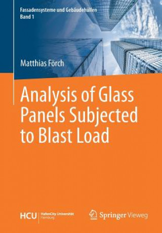 Książka Analysis of Glass Panels Subjected to Blast Load Matthias Forch