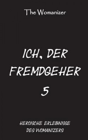 Kniha Ich, der Fremdgeher 5 The Womanizer