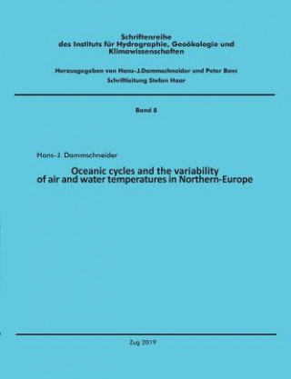 Książka Oceanic cycles and the variability of air and water temperatures in Northern-Europe Hans-Joachim Dammschneider