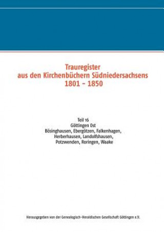 Carte Trauregister aus den Kirchenbuchern Sudniedersachsens 1801 - 1850 Herausgegeben von der Genealogisch-Heraldischen Gesellschaft Göttingen e. V.
