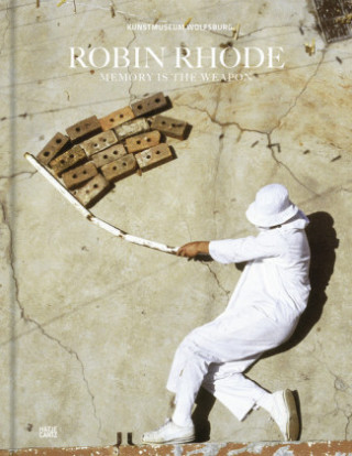 Carte Robin Rhode: Memory is the Weapon (German Edition) Uta Ruhkamp