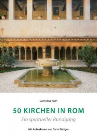 Carte 50 Kirchen in Rom - Ein spiritueller Rundgang Cornelius Roth