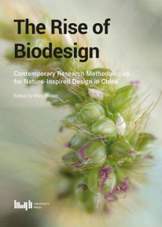 Könyv Rise of Biodesign: Contemporary Research - Methodologies for Nature-inspired Design in China Mary Polites
