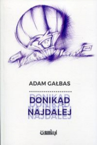 Βιβλίο Donikąd najdalej Gałbas Adam